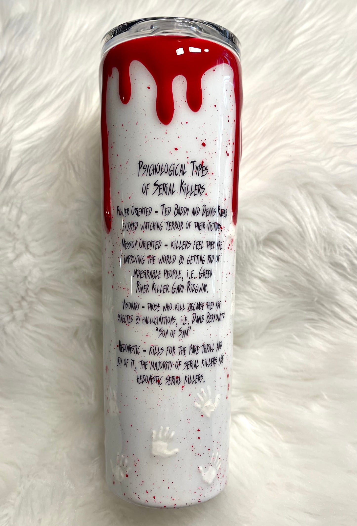 3D handprint and blood drip serial killer 30oz skinny tumbler